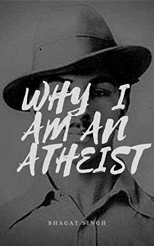 Why am I an Atheist - Bhagat Singh (1907-1931)